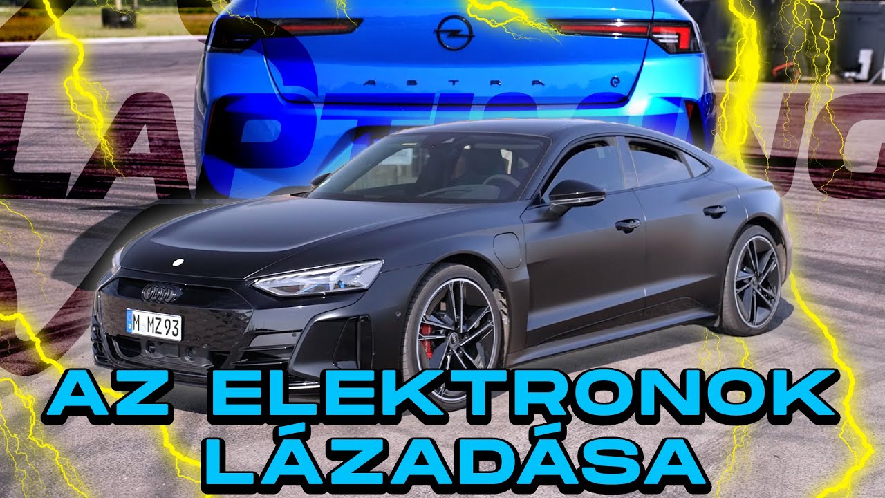Az ELEKTRONOK LÁZADÁSA / Opel Astra electric vs. Audi RS e-tron GT (Laptiming Ep. 340.)