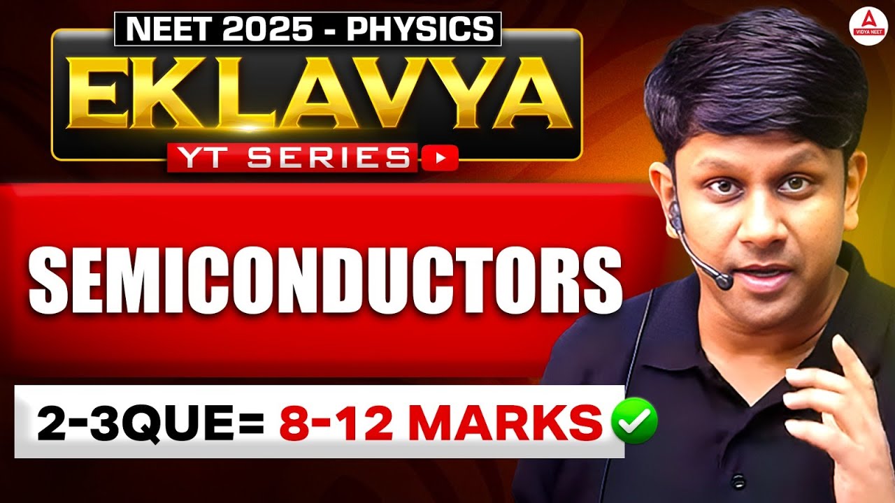 NEET 2025 Physics | Semiconductors | Eklavya YT Series | Concepts + PYQs + Tricks | GG Sir
