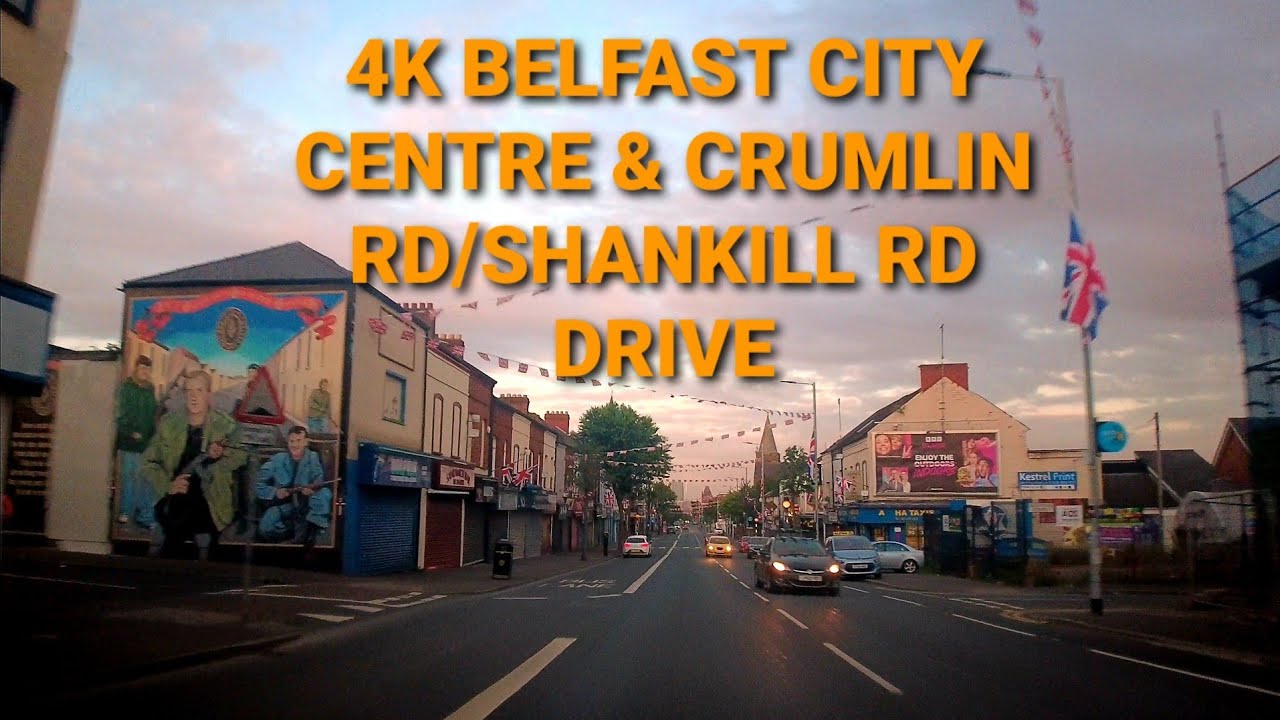 4K BELFAST CITY CENTRE & SHANKILL RD/CRUMLIN RD DRIVE