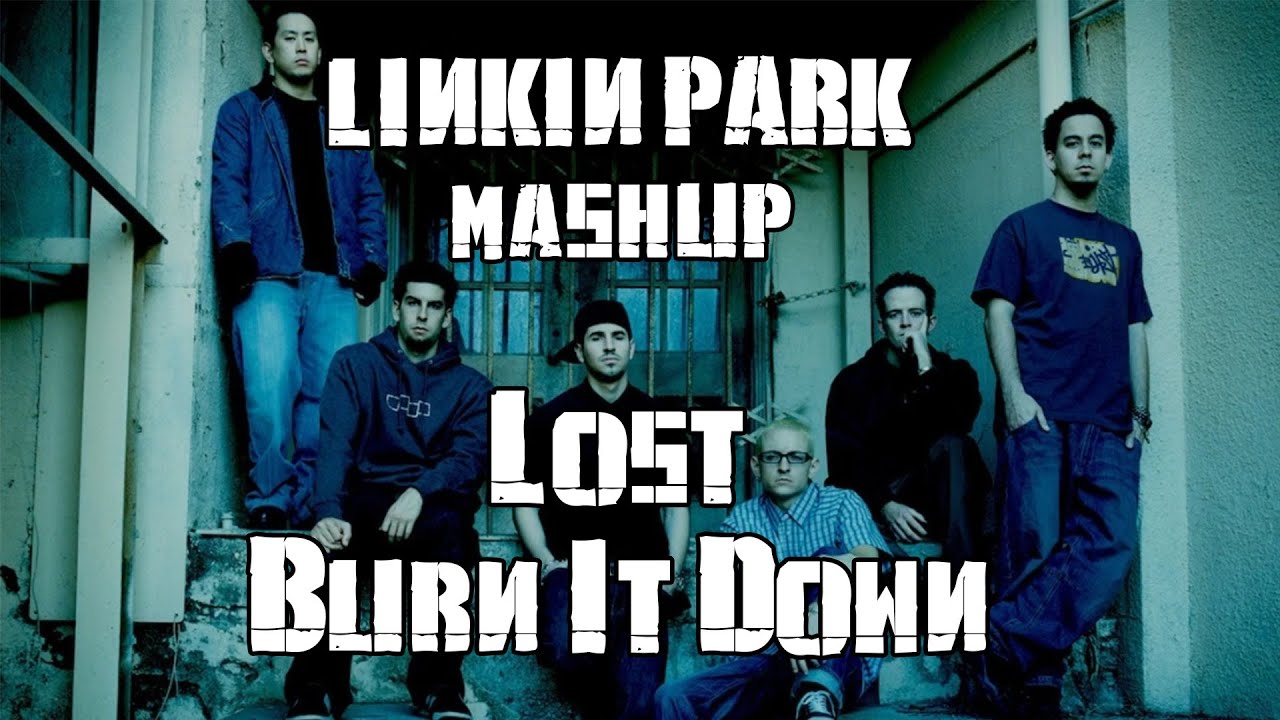 Linkin Park - Lost / Burn It Down [MASHUP]