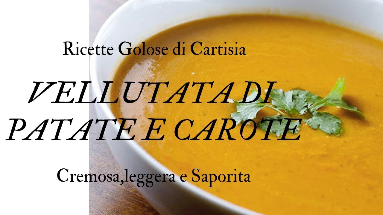 Vellutata di Patate e Carote,cremosa leggera e saporita