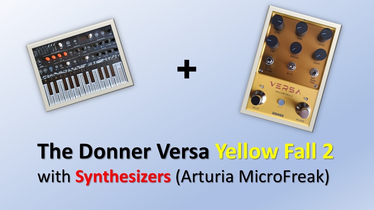 The brandnew Donner Yellow Fall 2 Delay and Reverb Pedal with Synthesizers (Arturia MicroFreak)