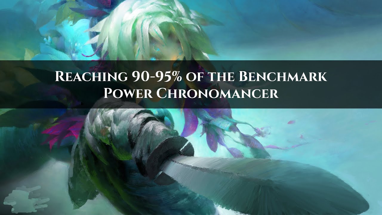 How to reach 90-95% of benchmark on Power Chronomancer | Guild Wars 2
