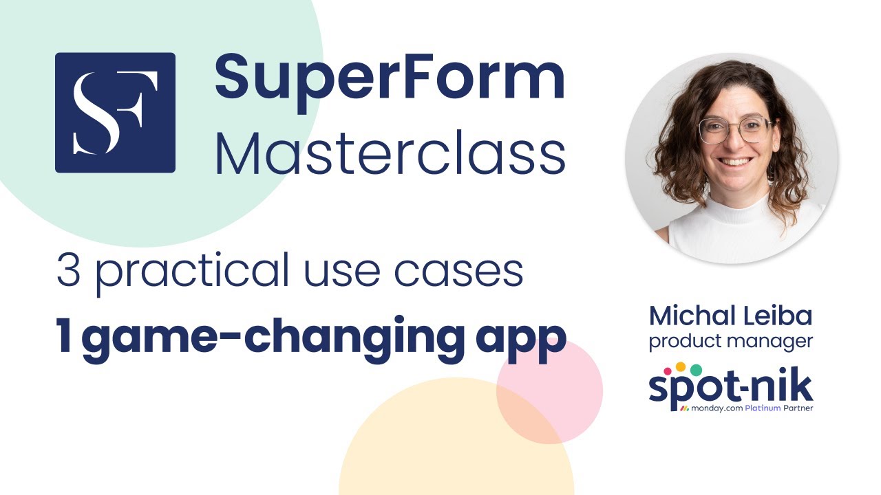 SuperForm Masterclass - Advanced Features + 3 Use Cases