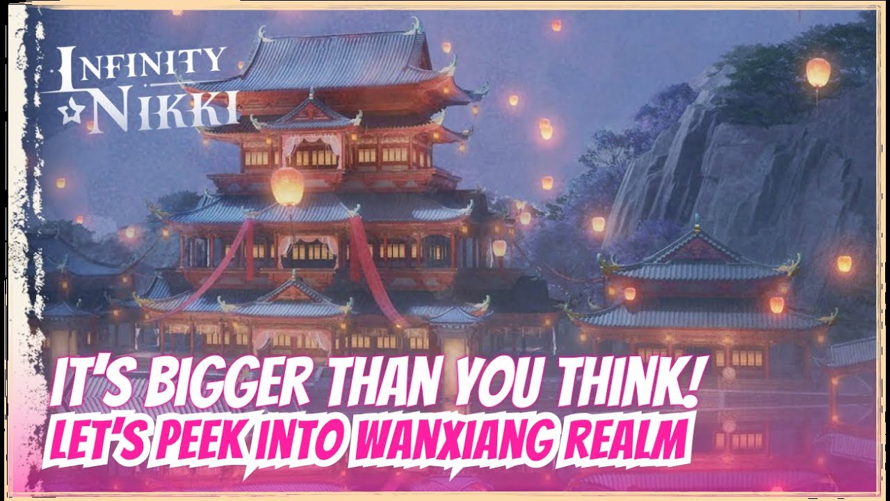 Preview: It&rsquo;s Bigger Than You Think, Let&rsquo;s Peek Into the Wanxiang Realm | Infinity Nikki 2.2
