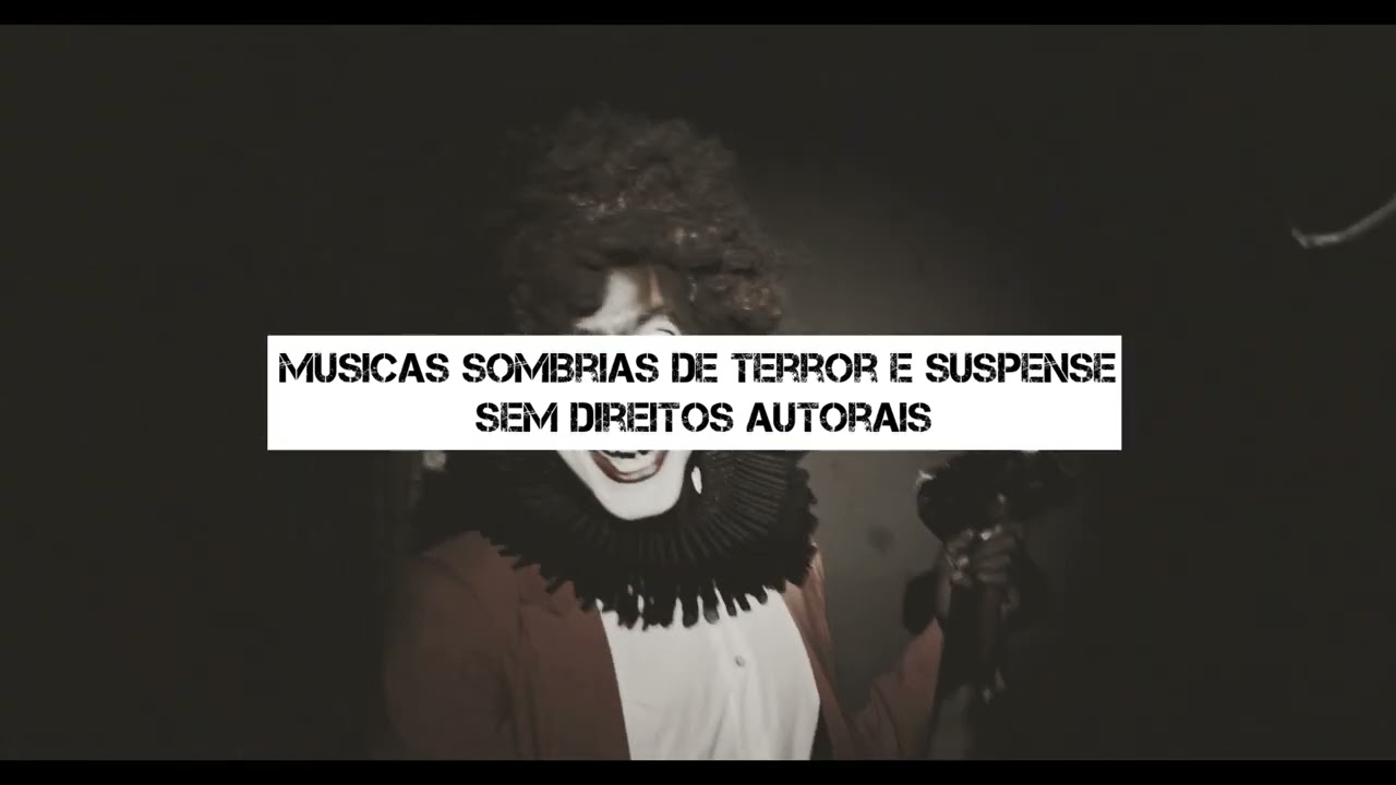 Músicas Sombrias de Terror e Suspense | Instrumentais sem direitos autorais de uso livre #02