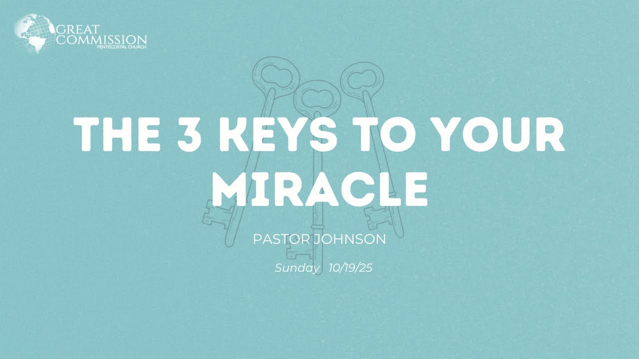 The 3 Keys to Your Miracle | Pastor Johnson