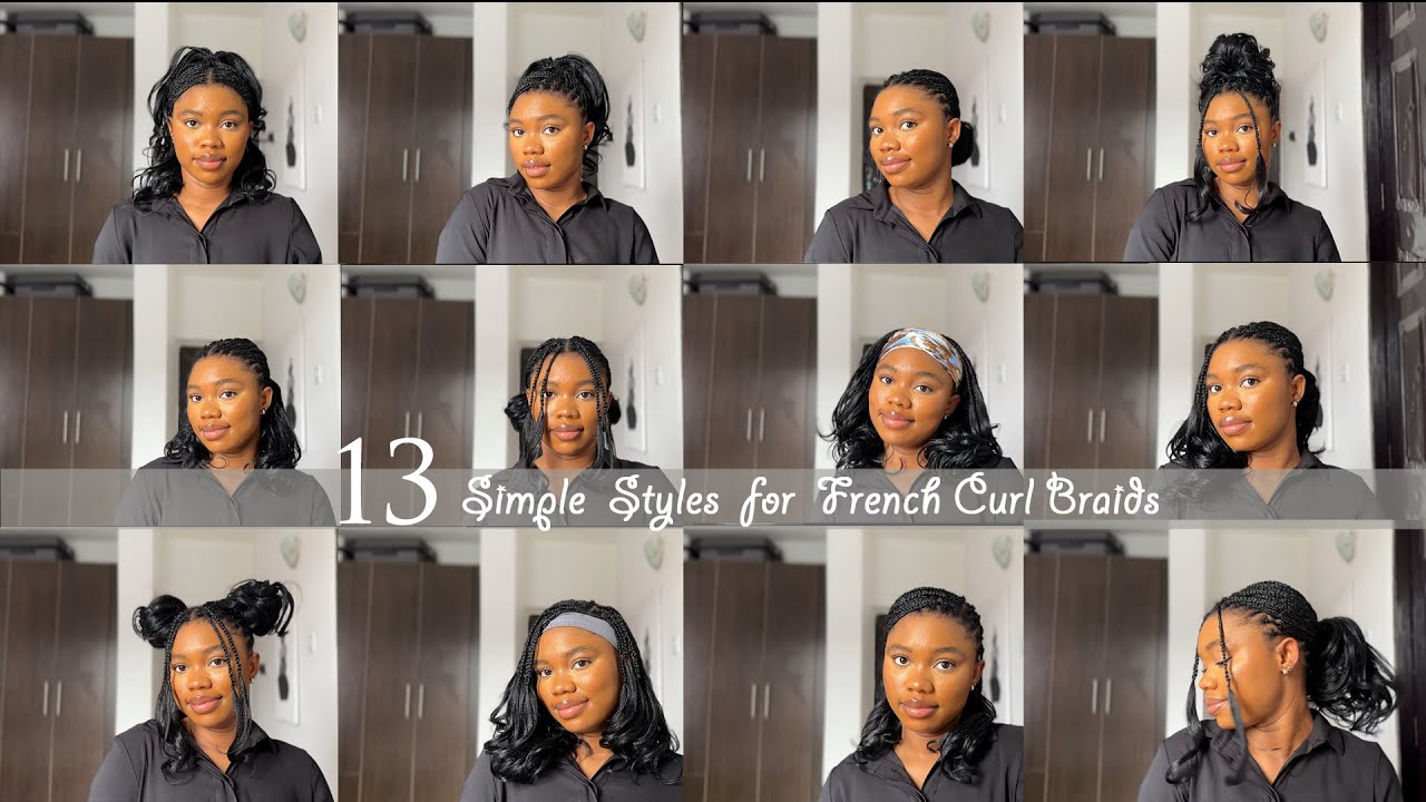 HOW TO STYLE YOUR FRENCH CURL BRAIDS IN 13 WAYS | Detailed Tutorial
