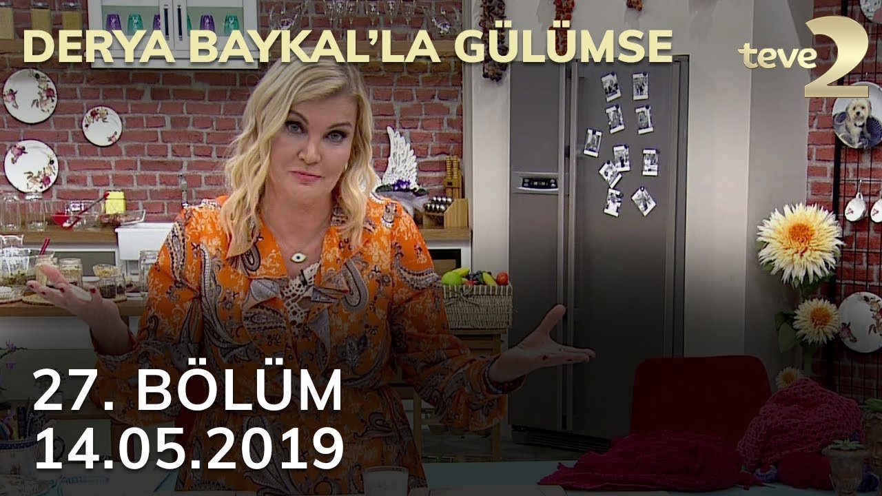 Derya Baykal'la Gülümse 27. Bölüm - 14 Mayıs 2019 FULL BÖLÜM İZLE!