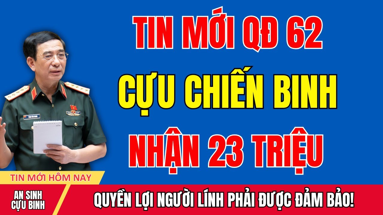 Cựu Chiến Binh Theo QĐ 62: ĐÃ ĐƯỢC Công Nhận Người Có Công, Nhận Trợ Cấp Một Lần