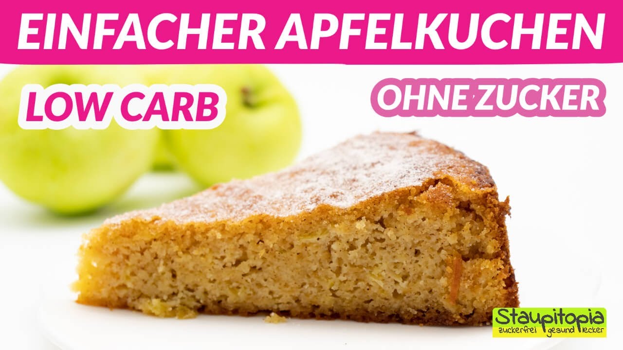 Der beste Apfelkuchen! Das Rezept f&uuml;r einen super k&ouml;stlichen Low Carb Apfelkuchen ohne Zucker