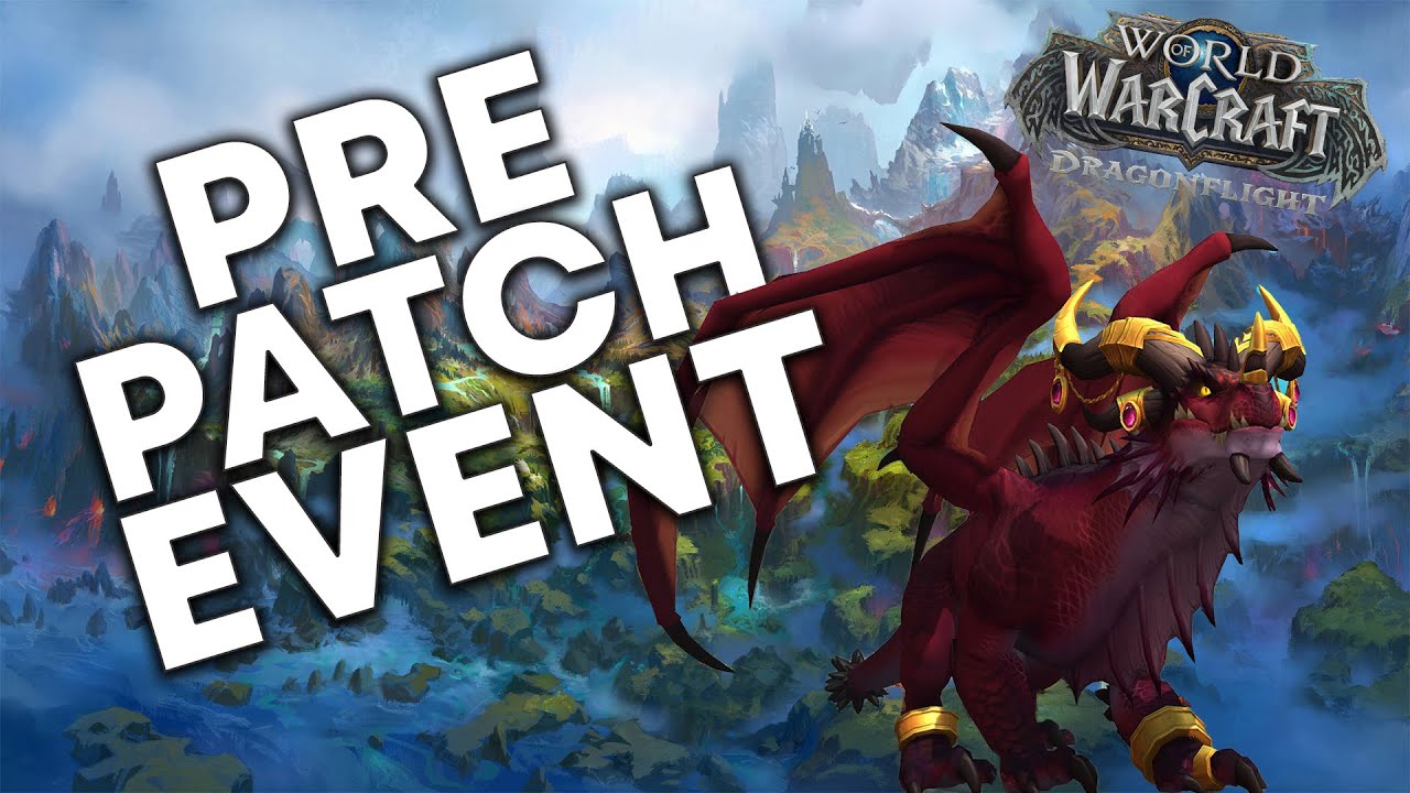 Completing the World Of Warcraft - PRE PATCH EVENT (EU) Dragon Flight Expansion