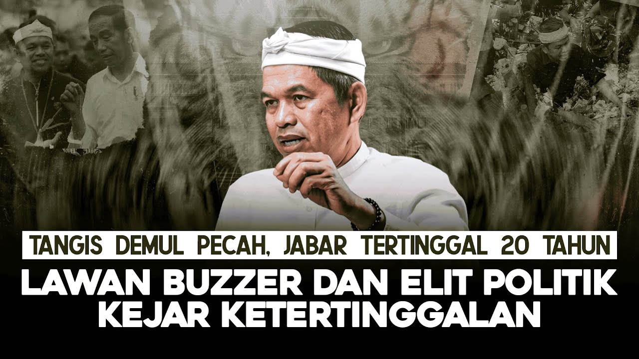 TANGIS DEMUL PECAH, JABAR TERTINGGAL 20 TAHUN. LAWAN BUZZER DAN ELIT POLITIK KEJAR KETERTINGGALAN