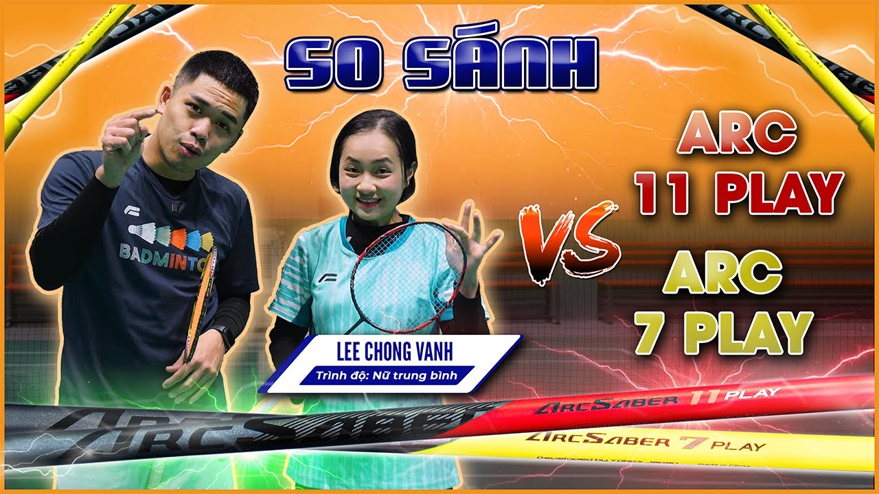 So Sánh Arcsaber 7 Play vs Arcsaber 11 Play | Vợt Yonex Nào Dễ Chơi Hơn Cho Phong Trào?