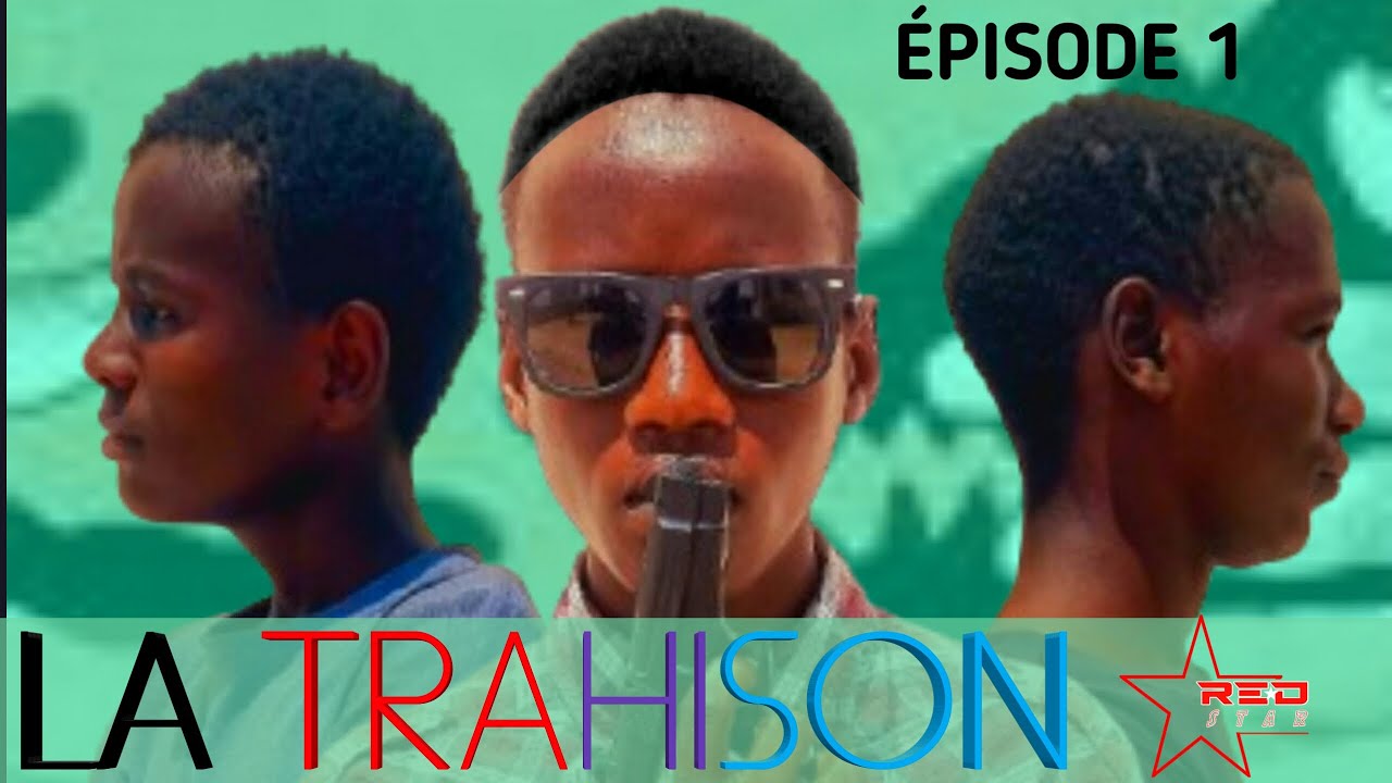 LA TRAHISON EPISODE 1  un film de RED stars