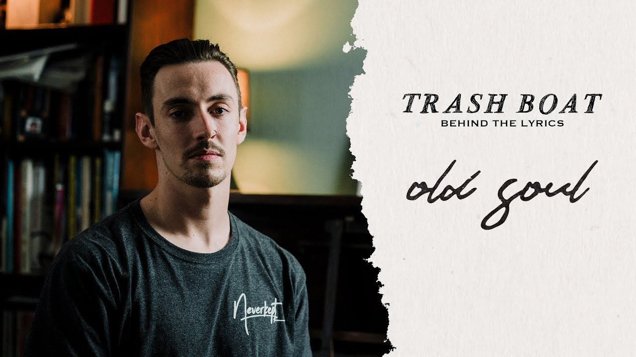 Trash Boat - Behind The Lyrics: Old Soul