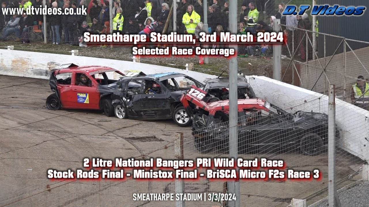 Smeatharpe 3 March 2024 | Selected Races | National Bangers, Stock Rods, Ministox, BriSCA Micro F2s