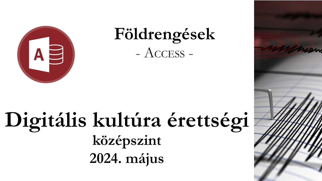 Földrengések - 2024. május középszintű digitális kultúra érettségi: adatbázis-kezelés
