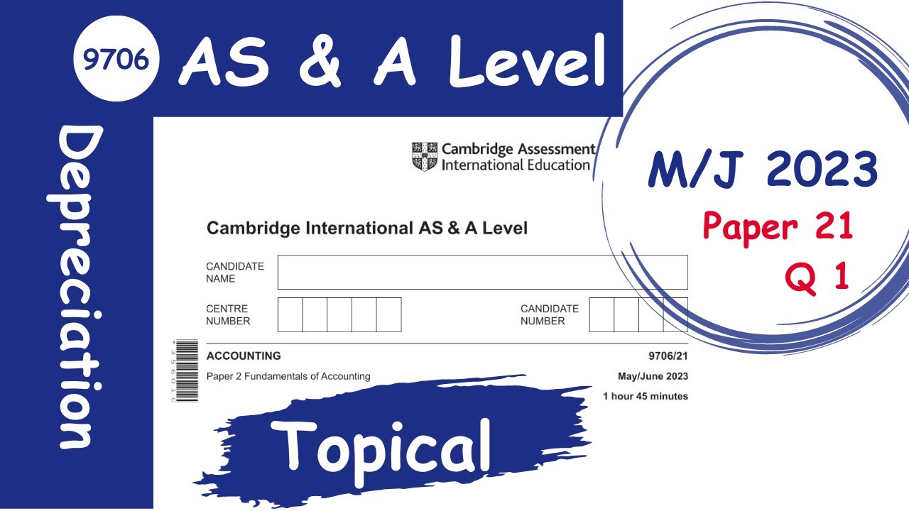 Cambridge AS Level Accounting 9706 Past Paper 21 May June 2023 - Deprciation Topic