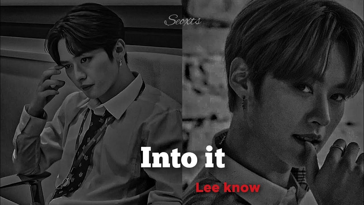 Lee Know ❛❛ Into It ❜❜ (FMV)