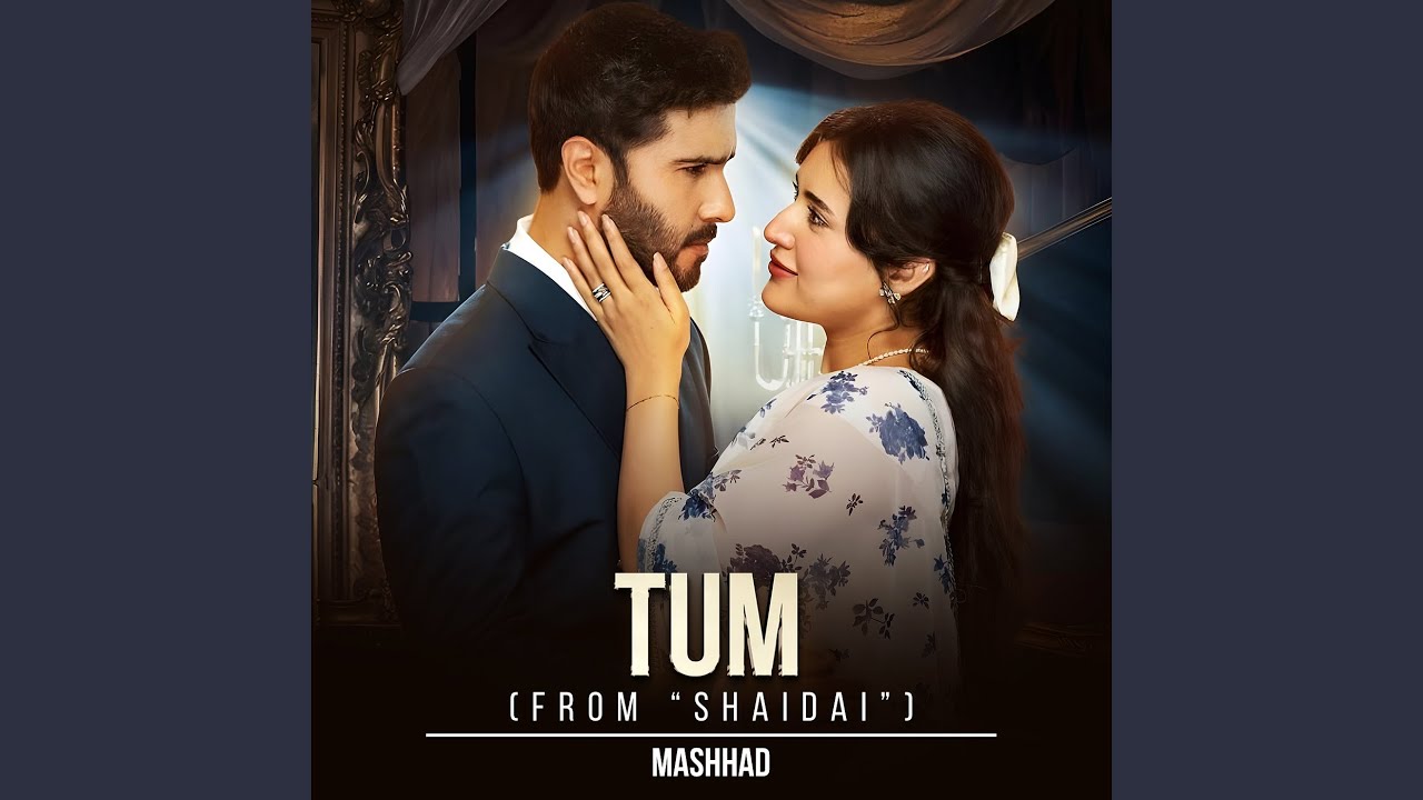 Tum (From &ldquo;Shaidai&rdquo;)
