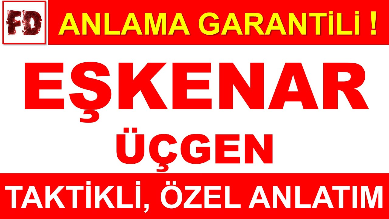 EŞKENAR ÜÇGEN [ TAKTİKLİ, ÖZEL ANLATIM ] ( ANLAMA GARANTİLİ )