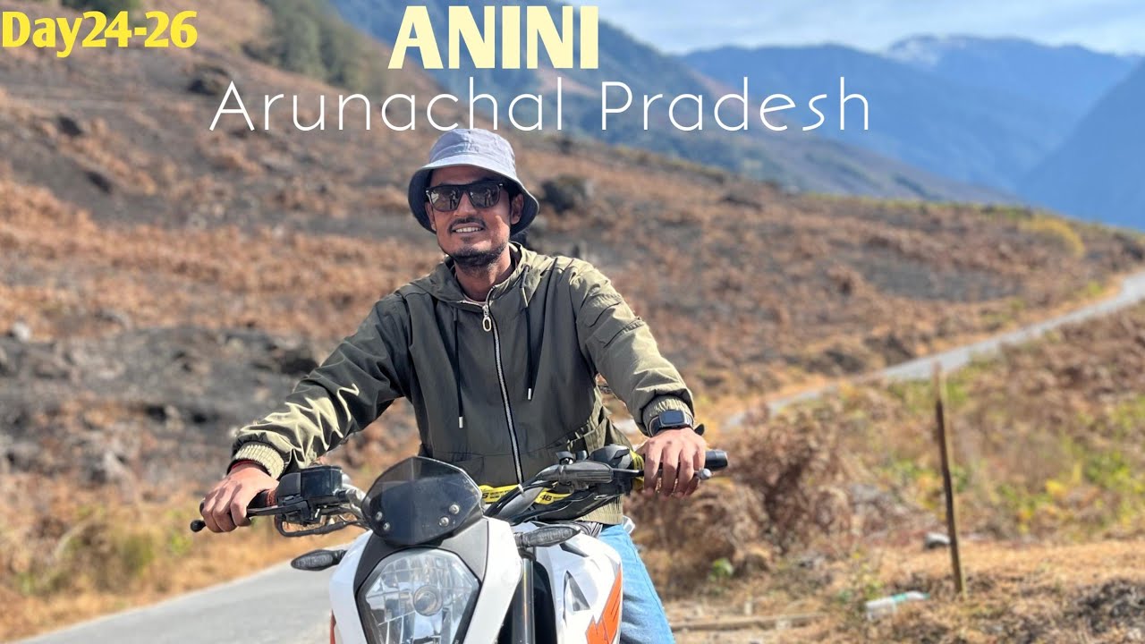 Day24-26 | Anini Arunachal Pradesh | Lower Dibang valley | Naharlagun | #100daysofdeshdarshan