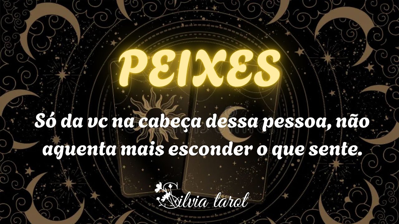 PEIXES ❤️ Só dá vc na cabeça dessa pessoa//Não aguenta mais esconder o que sente.