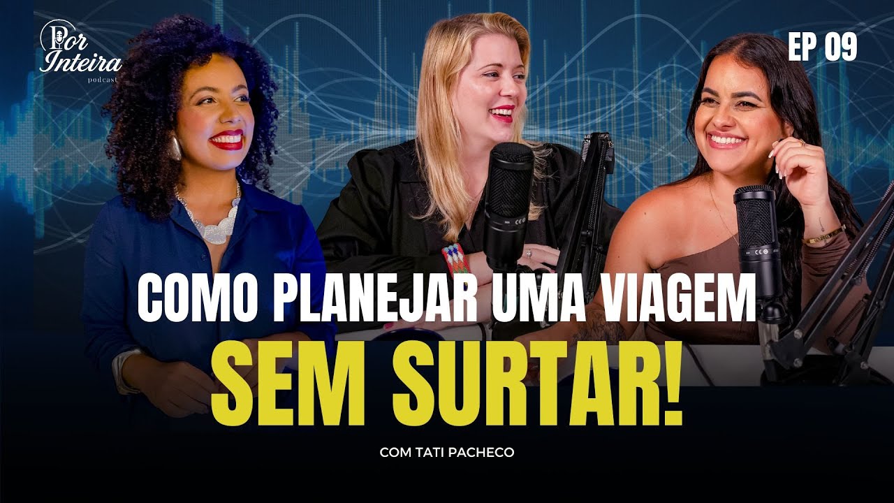 COMO PLANEJAR UMA VIAGEM SEM SURTAR (O ESSENCIAL SOBRE VIAGENS CAPÍTULO O1) - #09