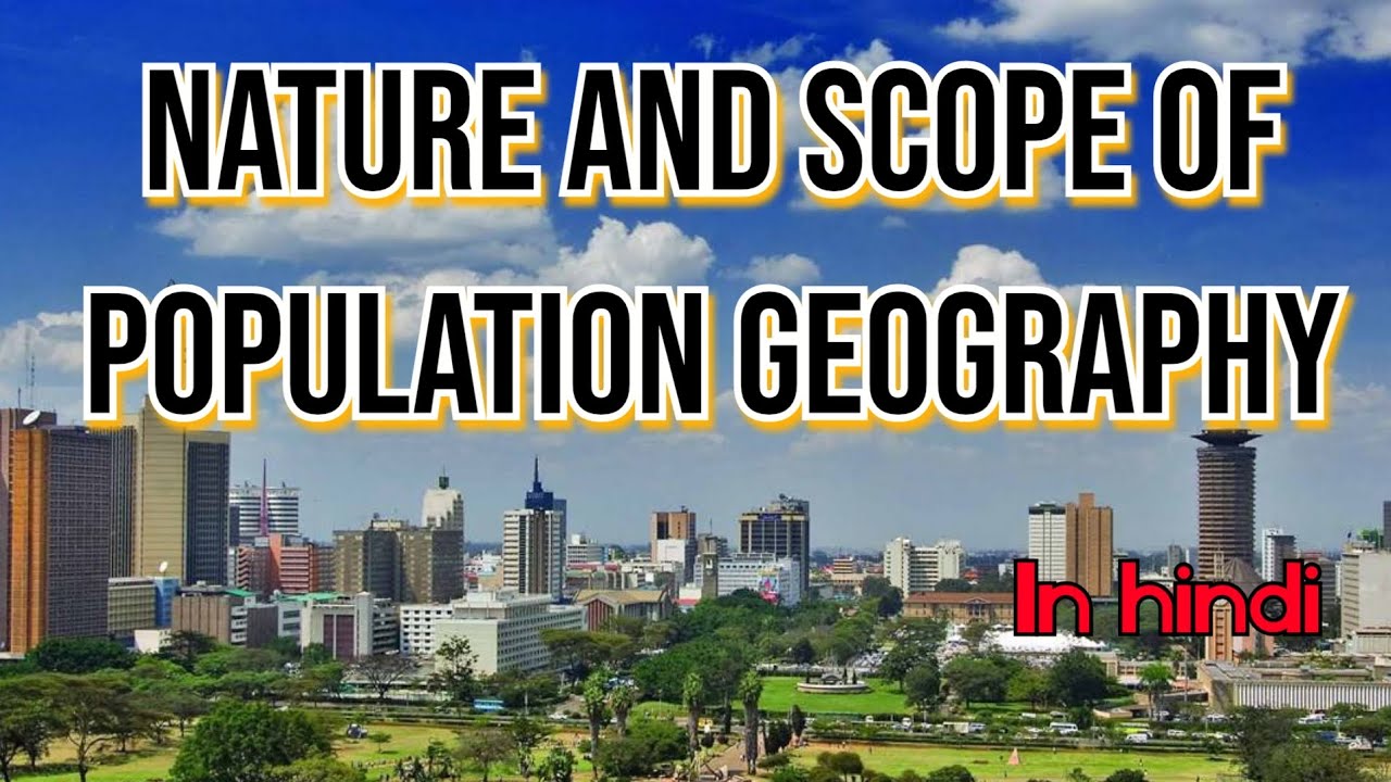 Nature and scope of Population Geography [जनसंख्या भूगोल  की प्रकृति और दायरा ] #populationgeography