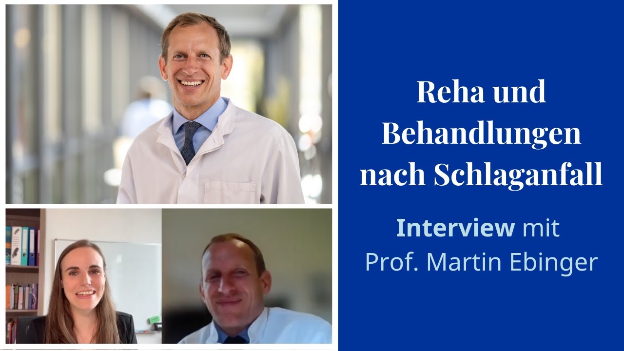 Reha und Behandlungen nach Schlaganfall - Interview mit Prof. Ebinger