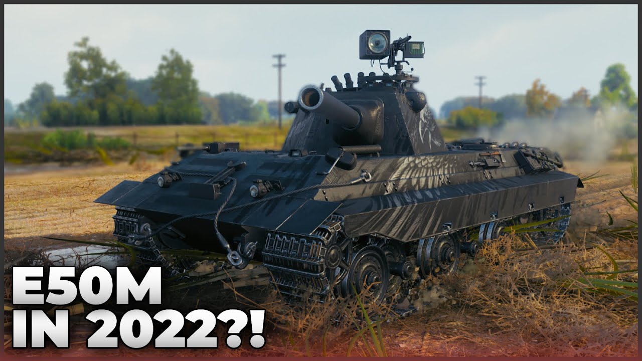 E50M in 2022?! | World of Tanks