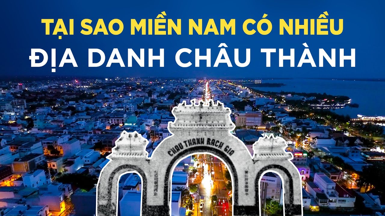 Sự thật đằng sau địa danh Châu Thành ở miền Nam
