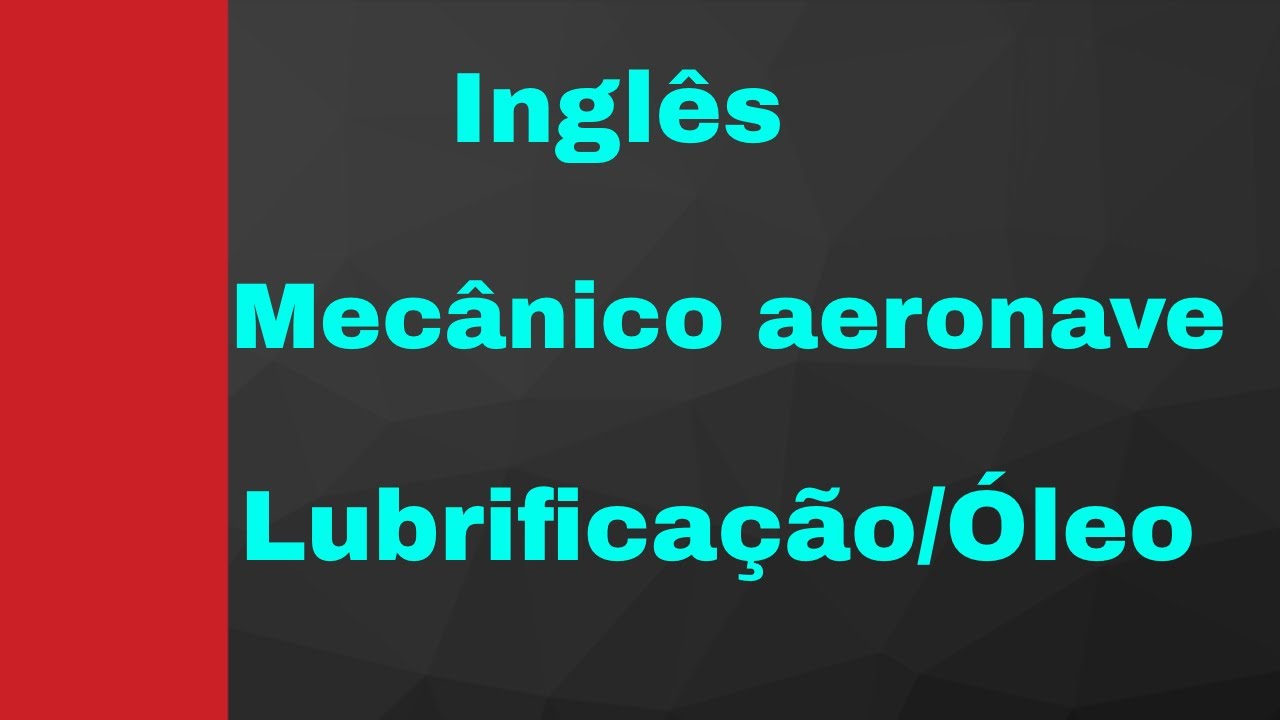 Aula 1 Inglês mecânico Lubrication