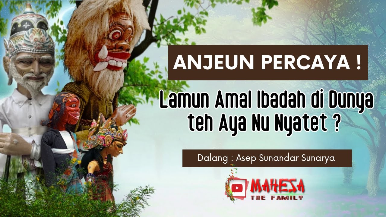 Anjeun Percaya ! Lamun Amal Ibadah Di Dunya Teh Aya Nu Nyateut ⁉️ Wayang Golek Asep SunandarSunarya