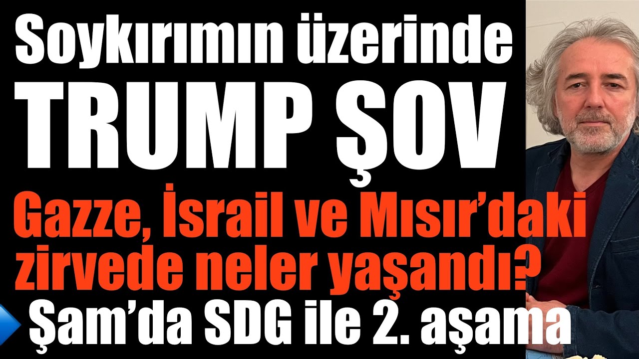 Soykırımın üzerinde TRUMP ŞOV! Gazze, İsrail ve Mısır’daki zirvede neler yaşandı? SDG ile 2. aşama 