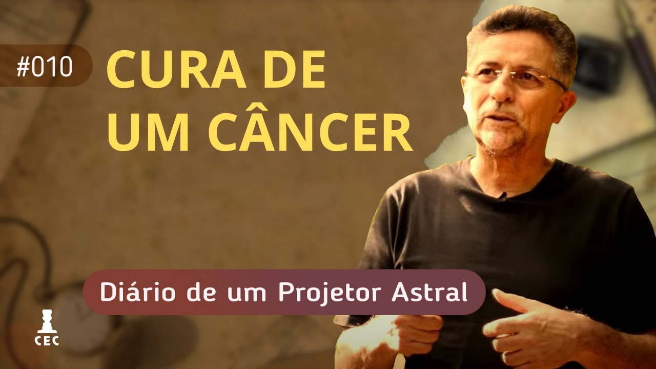 Relato 010 - Projeção em Corpo Mental: Cura de um Câncer