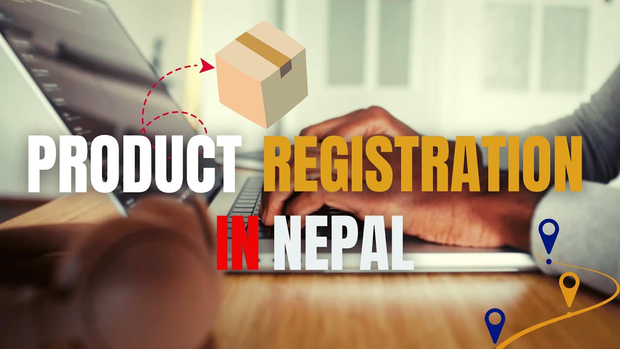 Product Registration in Nepal | Product Registration Laws In Nepal