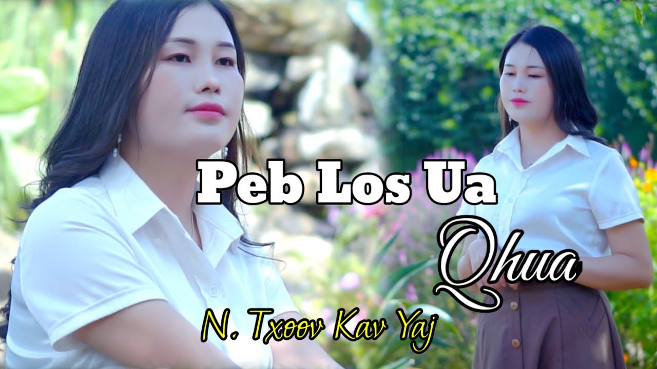 PEB LOS UA QHUA || By : N. Txoov Kav || Nkauj Ntseeg 2022 || N.Txoovkuangv channel