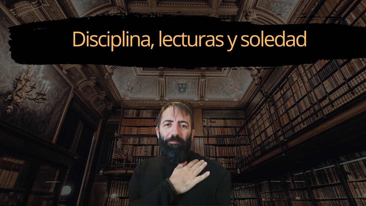 Disciplina, lecturas y soledad