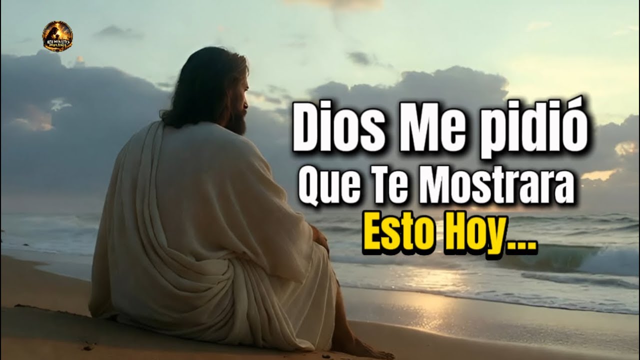 DIOS me pidió que te mostrara esto hoy…