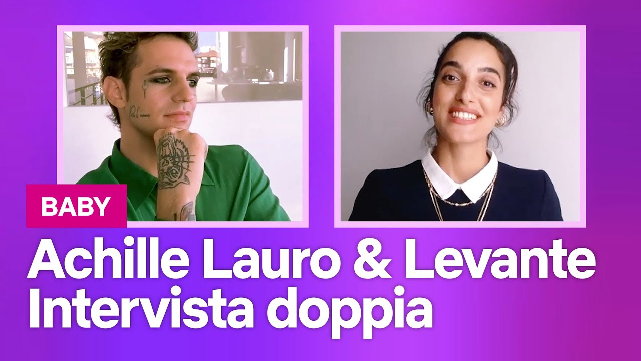 Baby | Intervista doppia ad Achille Lauro & Levante | Netflix Italia