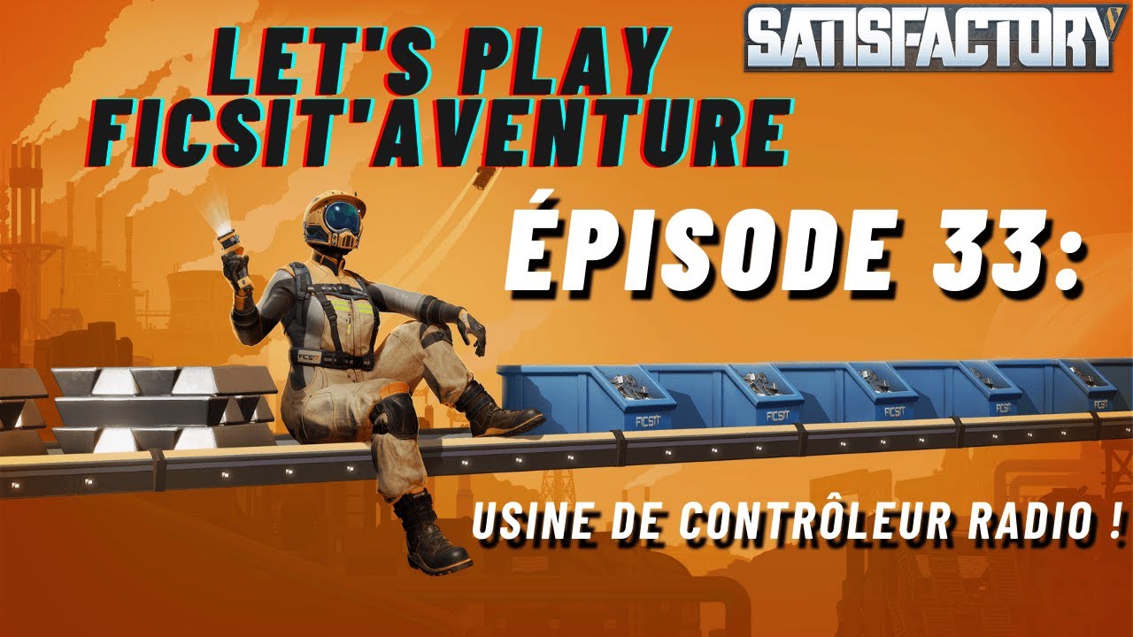 Let’s Play FicsitAventure – Épisode 33 : Usine de contrôleur radio