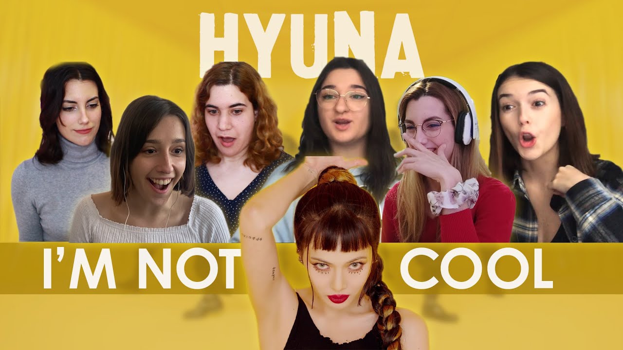 HyunA (현아)- ‘I'm Not Cool’ MV | Spanish college students REACTION (ENG SUB)