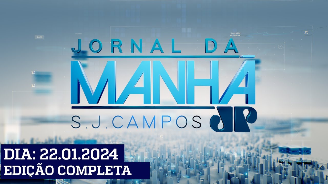 Jornal da Manhã - Edição São José dos Campos | 22/01/2024