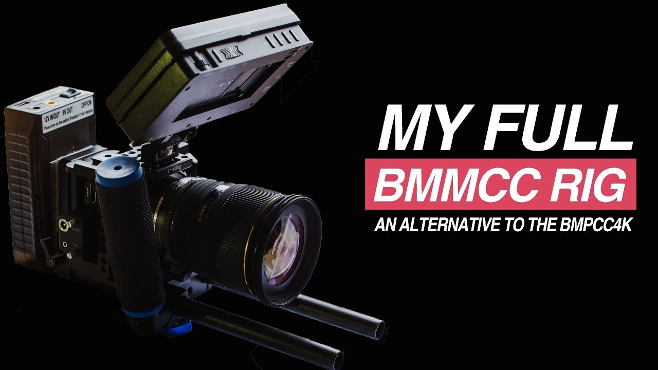 Complete BMMCC Rig - Blackmagic Micro Cinema Camera