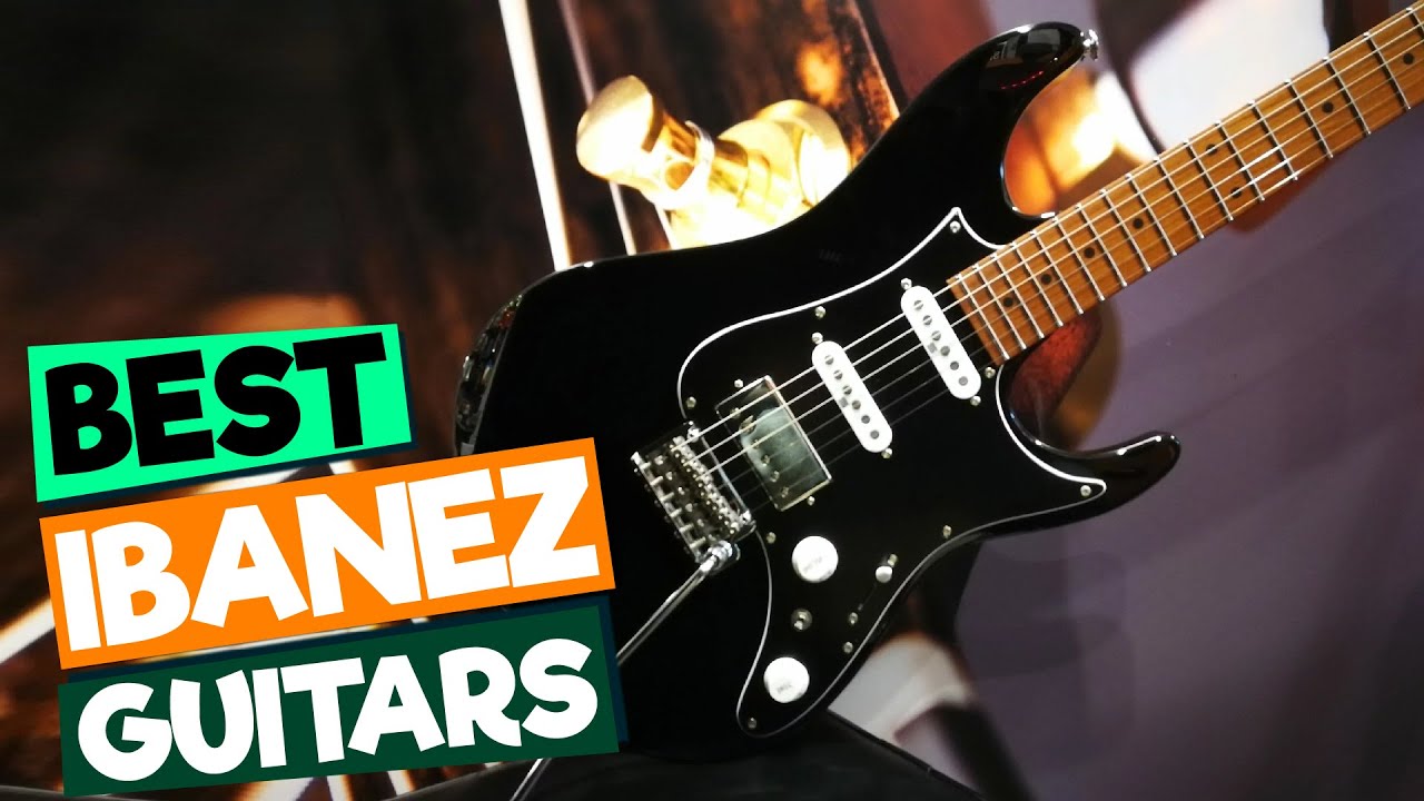 Best Ibanez Guitar : Incredible Best Ibanez Guitars In 2026