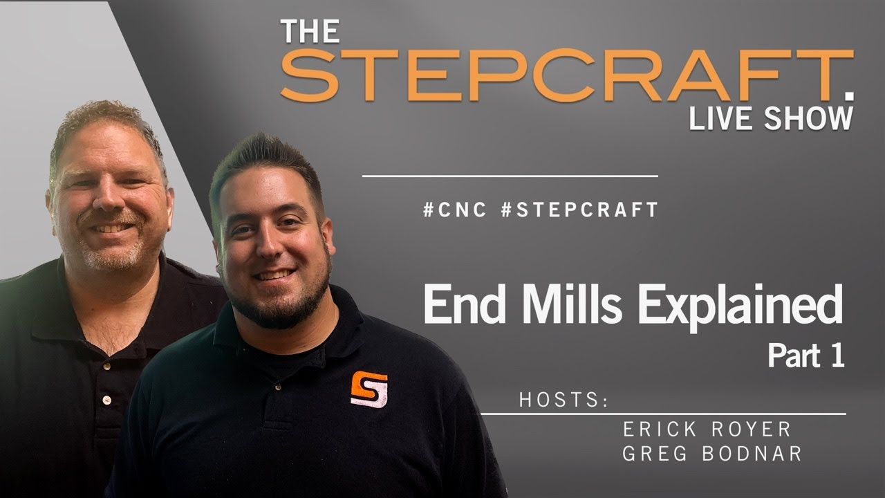 Stepcraft Live - End Mills Explained Part 1