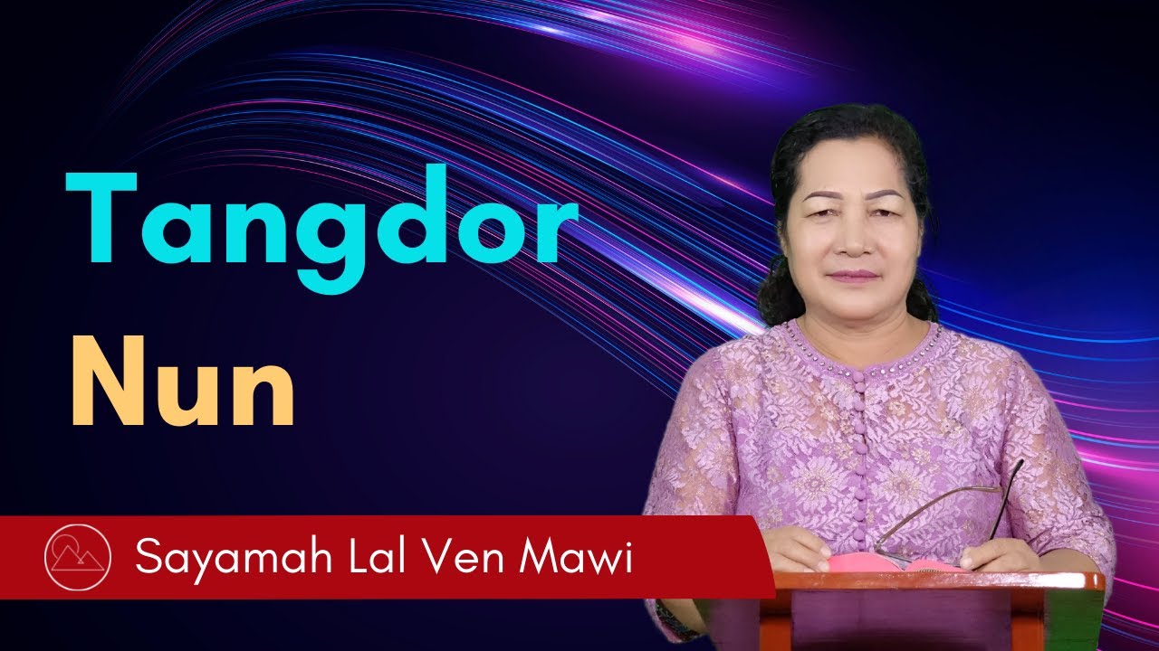 Tangdornak Nun - Sayamah Lal Ven Mawi