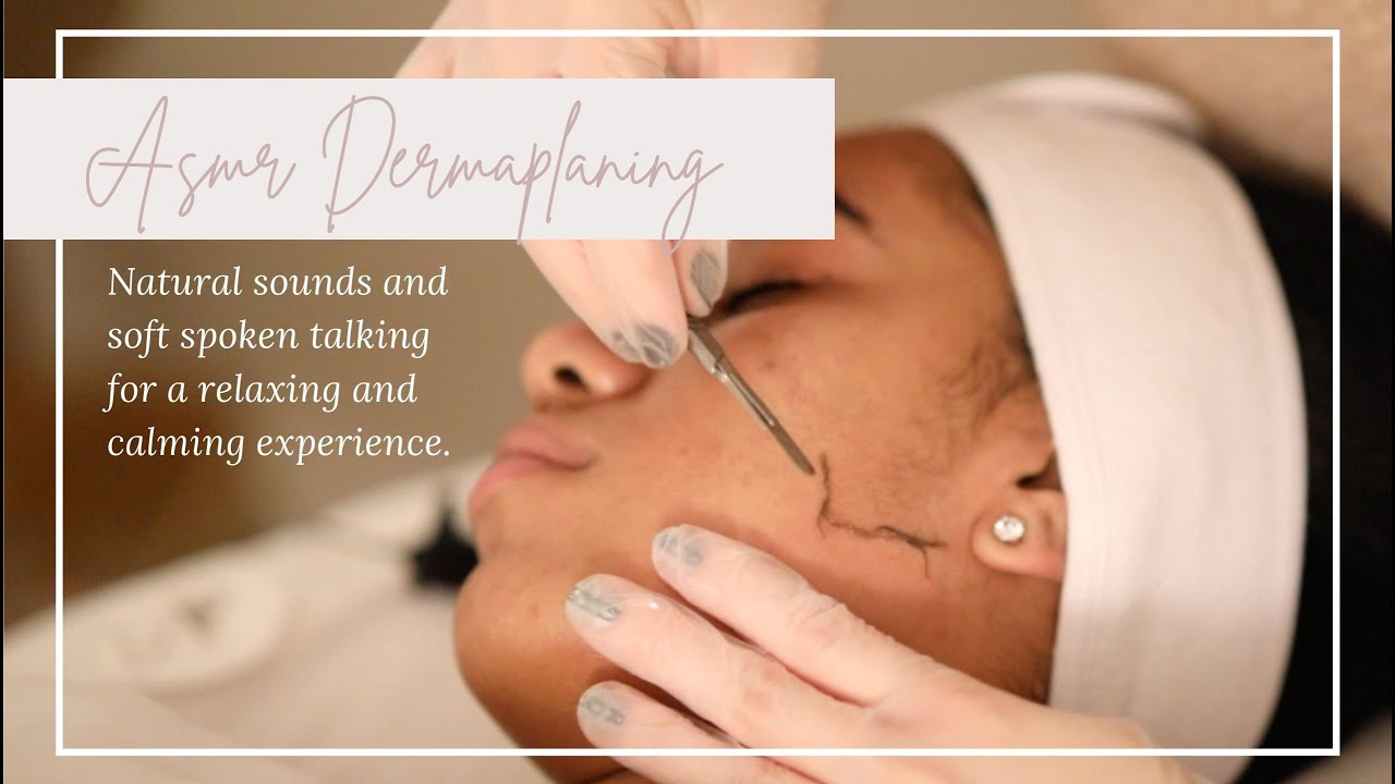 ASMR Dermaplaning | Natural sounds and soft spoken talking